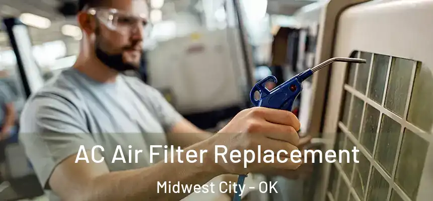 AC Air Filter Replacement Midwest City - OK