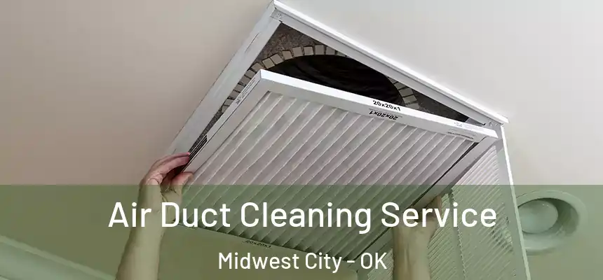  Air Duct Cleaning Service Midwest City - OK