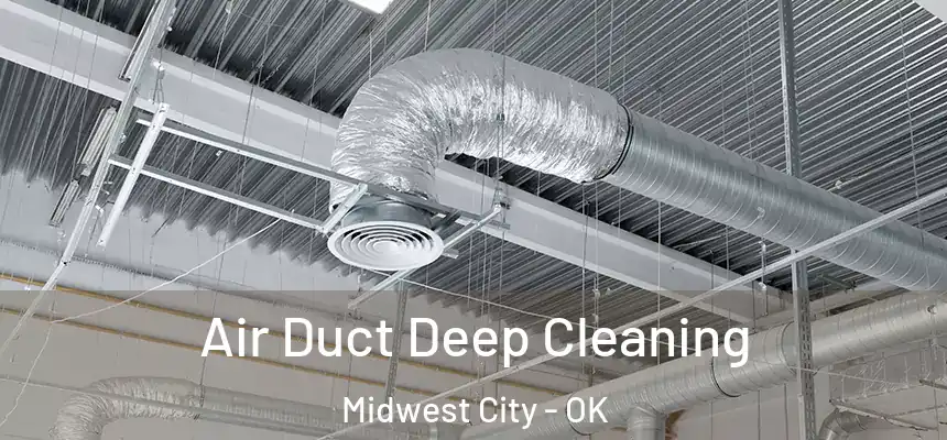  Air Duct Deep Cleaning Midwest City - OK