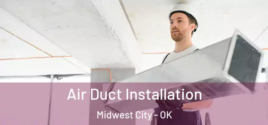  Air Duct Installation Midwest City - OK