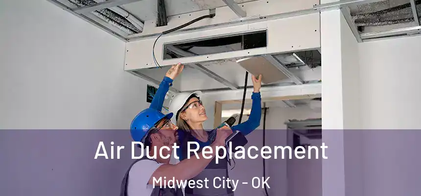  Air Duct Replacement Midwest City - OK