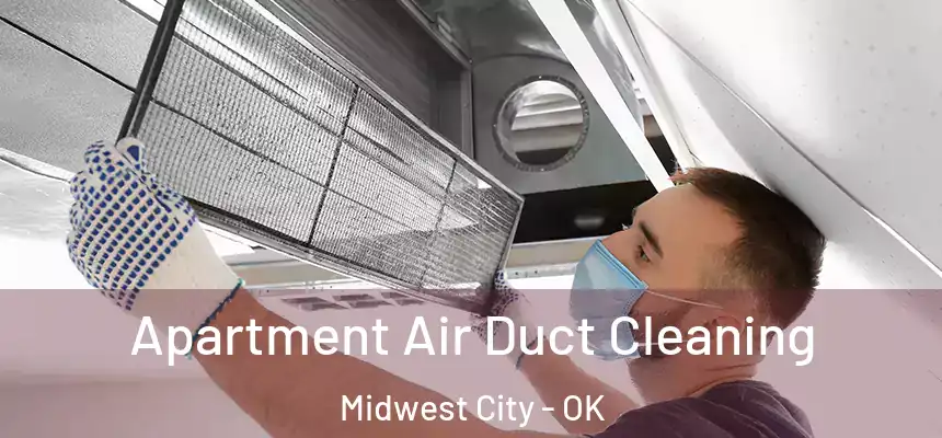 Apartment Air Duct Cleaning Midwest City - OK