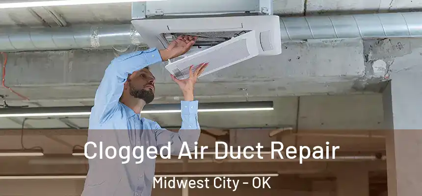  Clogged Air Duct Repair Midwest City - OK