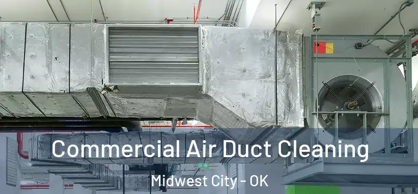Commercial Air Duct Cleaning Midwest City - OK
