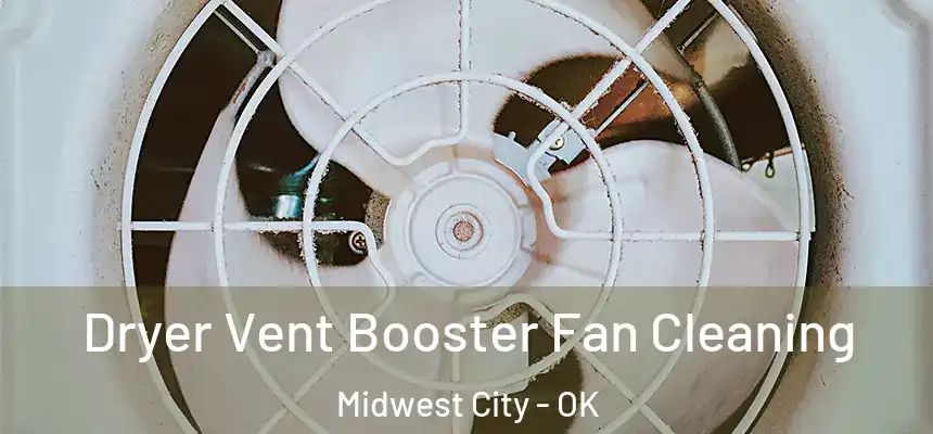 Dryer Vent Booster Fan Cleaning Midwest City - OK