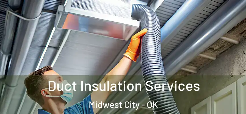 Duct Insulation Services Midwest City - OK