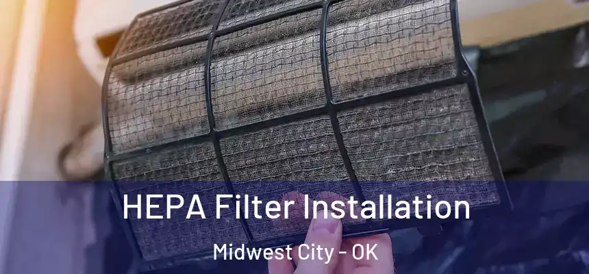 HEPA Filter Installation Midwest City - OK