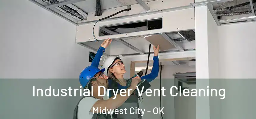 Industrial Dryer Vent Cleaning Midwest City - OK