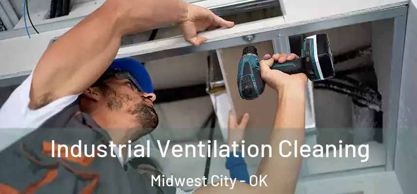 Industrial Ventilation Cleaning Midwest City - OK