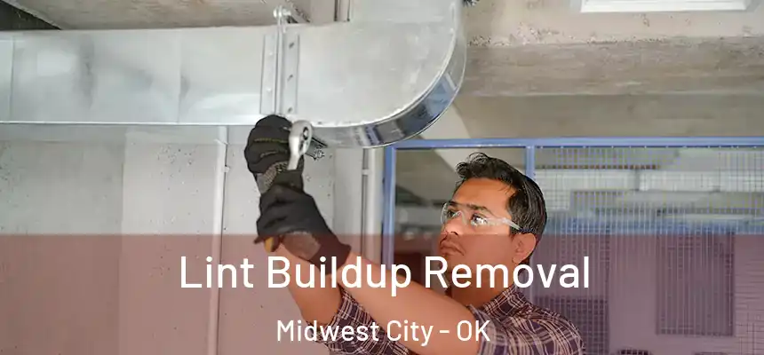 Lint Buildup Removal Midwest City - OK