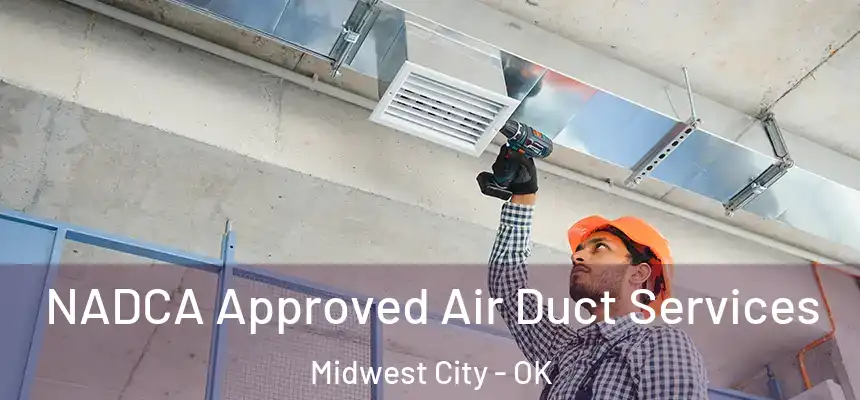  NADCA Approved Air Duct Services Midwest City - OK