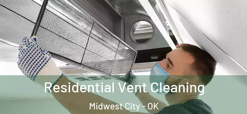 Residential Vent Cleaning Midwest City - OK