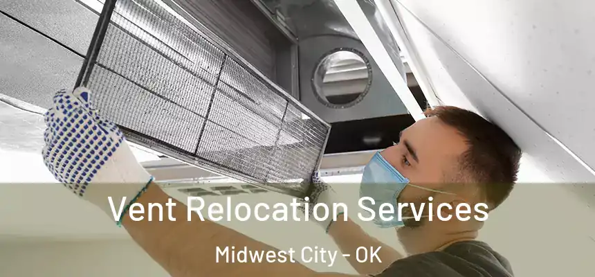  Vent Relocation Services Midwest City - OK